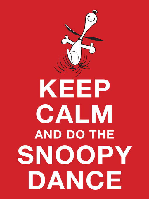 Title details for Keep Calm and Do the Snoopy Dance by Charles M. Schulz - Wait list